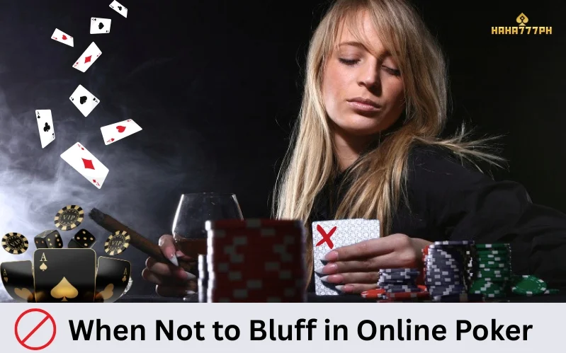 When Not to Bluff in Online Poker