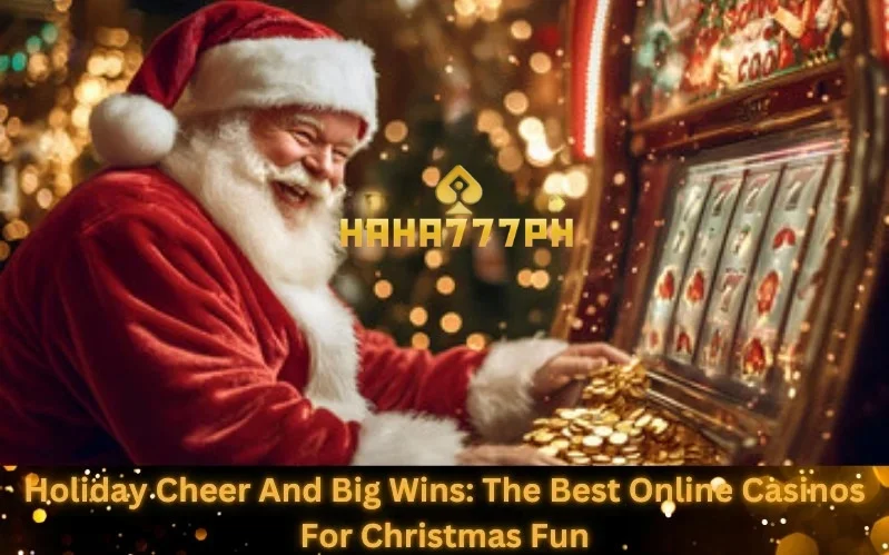 Holiday Cheer And Big Wins The Best Online Casinos For Christmas Fun
