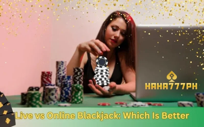 Live vs Online Blackjack Which Is Better
