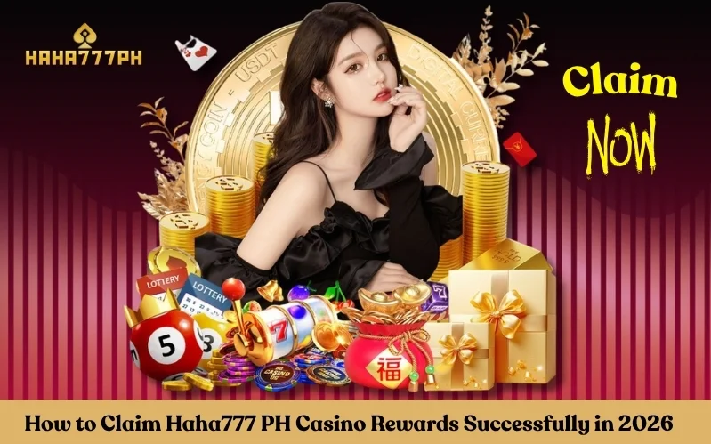 Claim Haha777 PH Casino Rewards